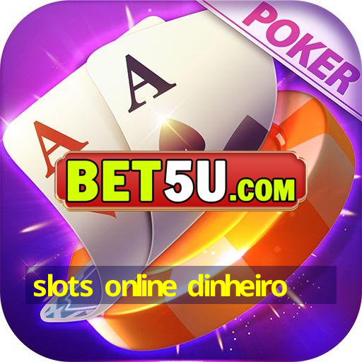 slots online dinheiro