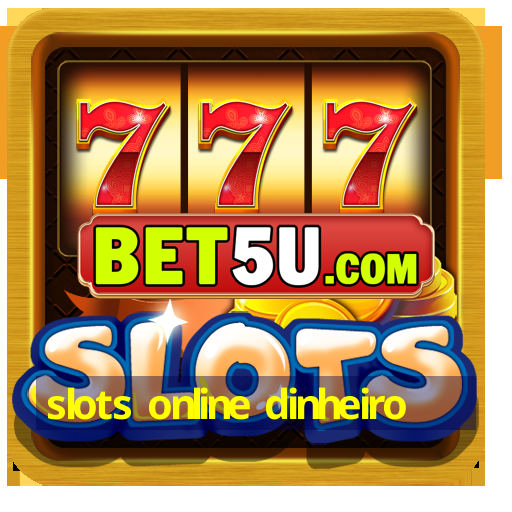 slots online dinheiro