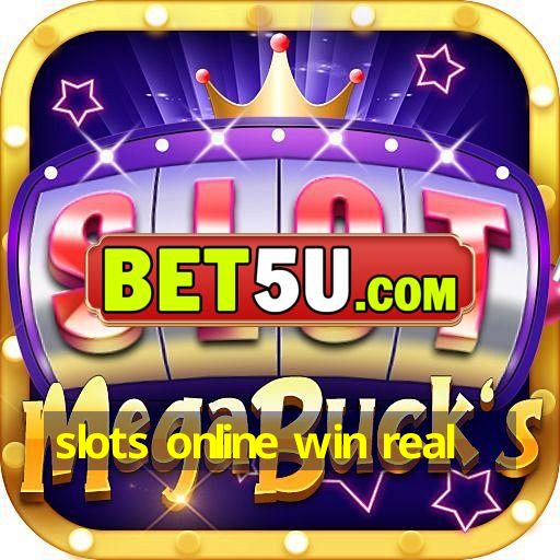 slots online win real