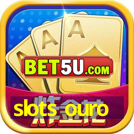 slots ouro