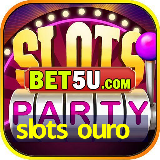 slots ouro