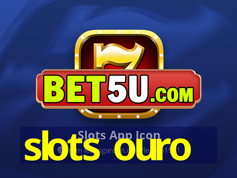 slots ouro