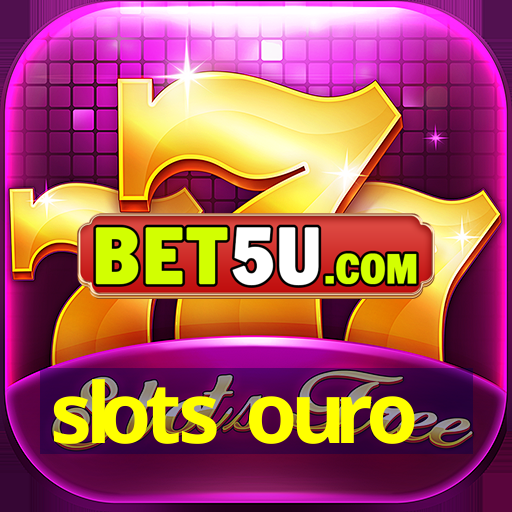 slots ouro