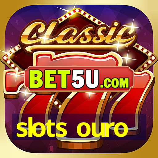 slots ouro