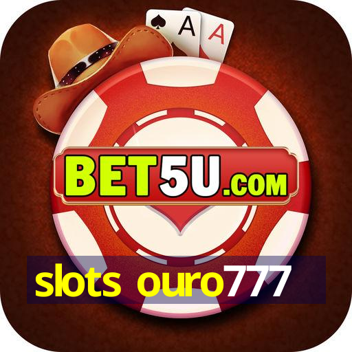 slots ouro777