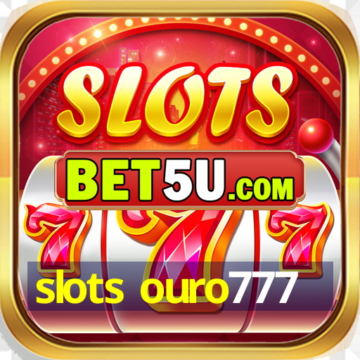 slots ouro777