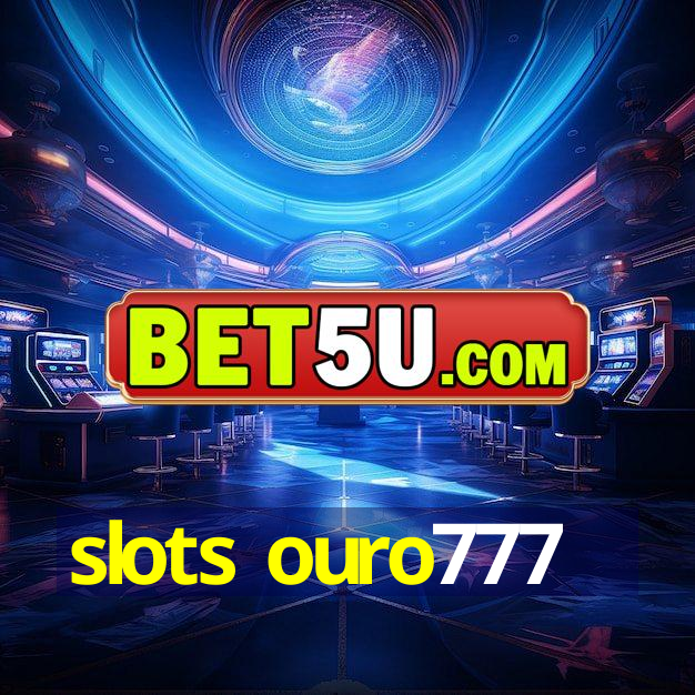 slots ouro777