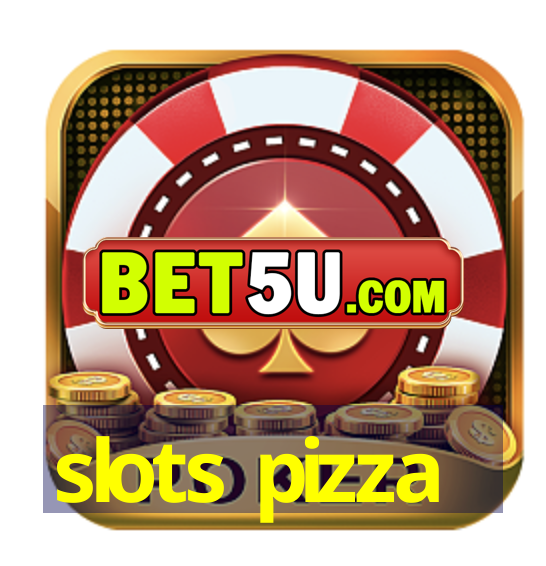 slots pizza