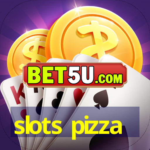 slots pizza