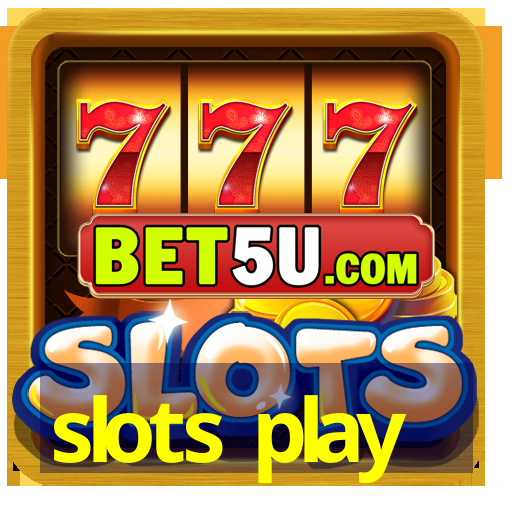 slots play