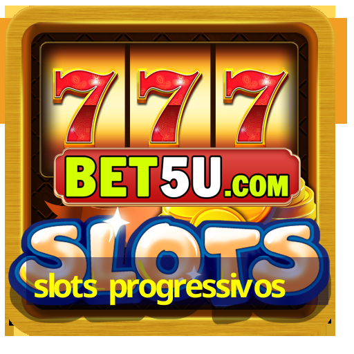 slots progressivos