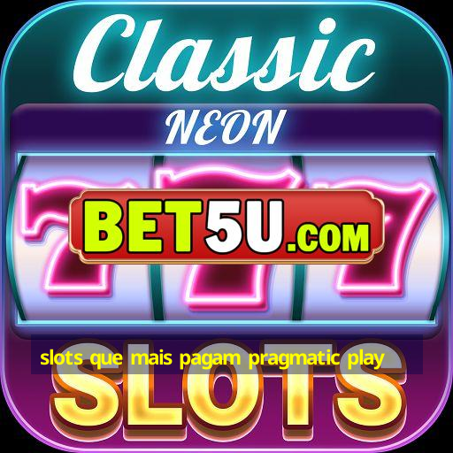 slots que mais pagam pragmatic play