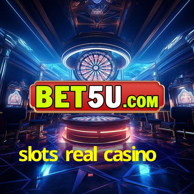 slots real casino