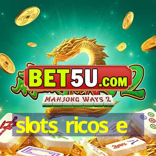 slots ricos e