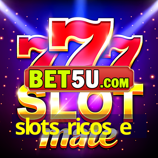 slots ricos e