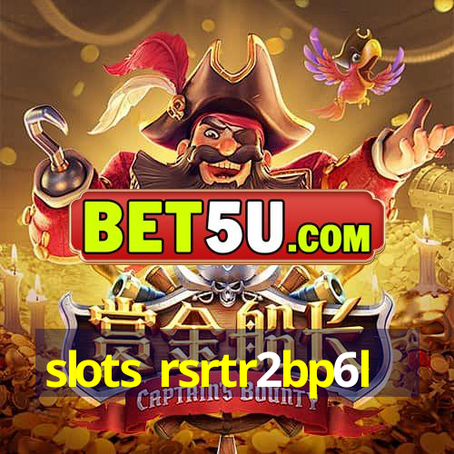 slots rsrtr2bp6l