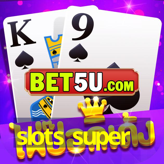 slots super