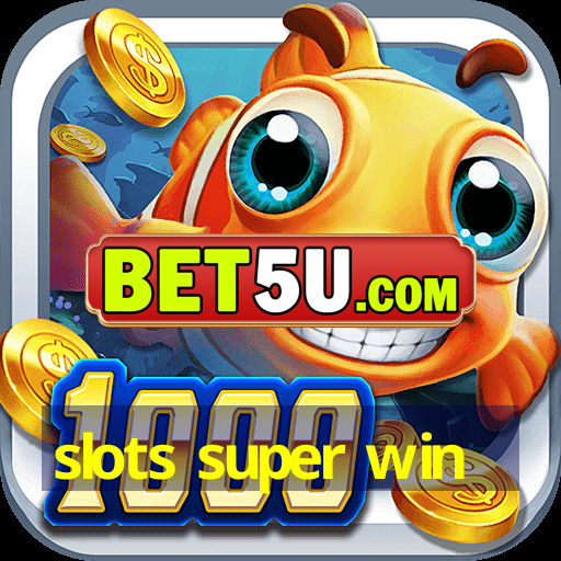 slots super win