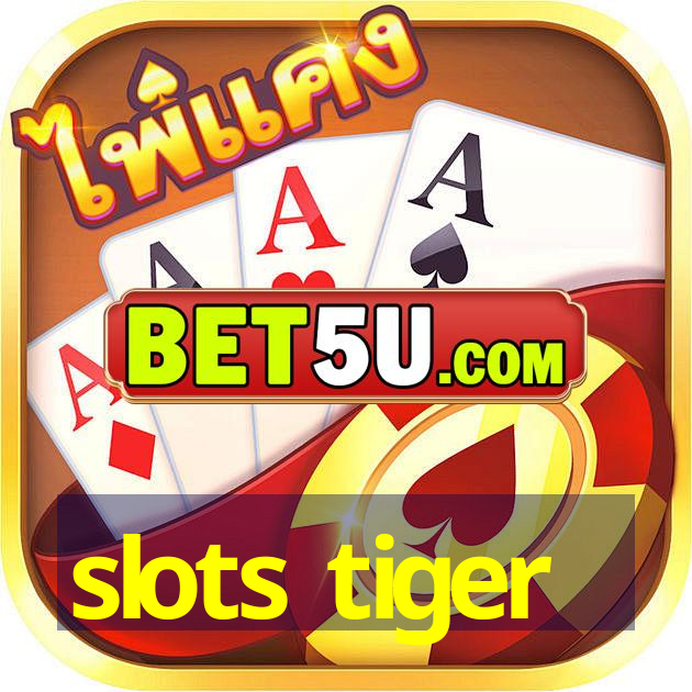 slots tiger