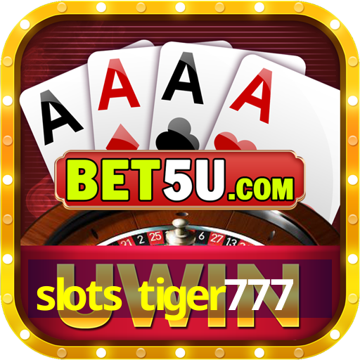 slots tiger777