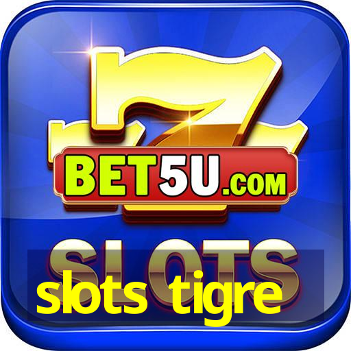 slots tigre