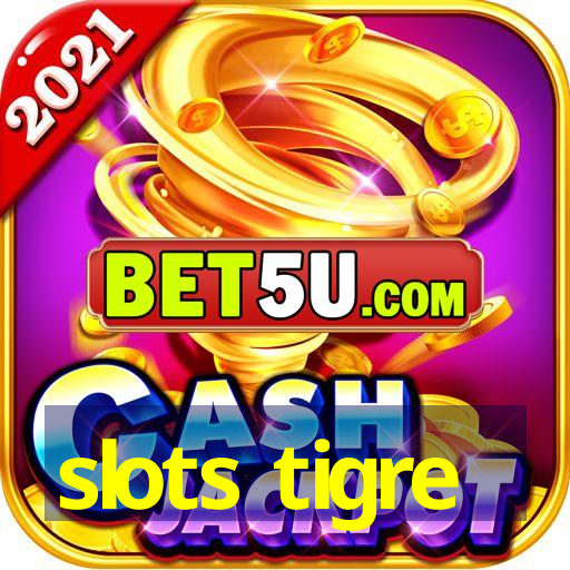 slots tigre