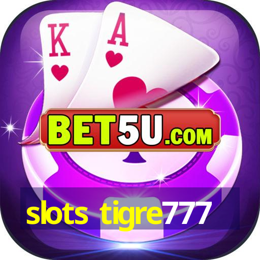 slots tigre777