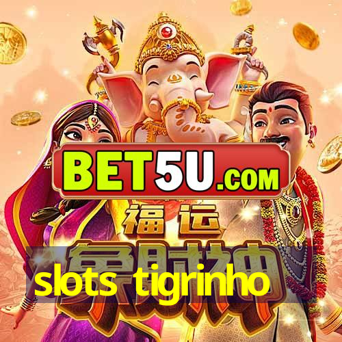 slots tigrinho