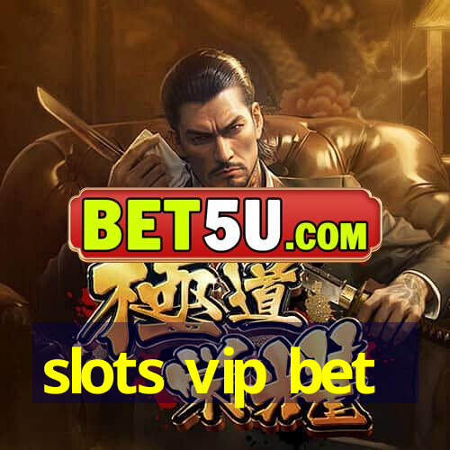 slots vip bet