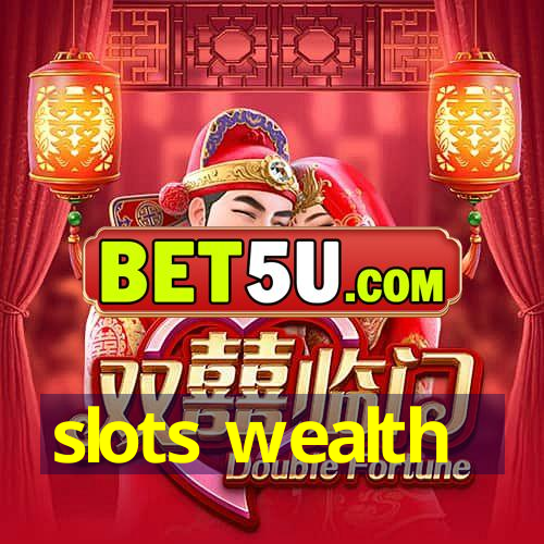 slots wealth