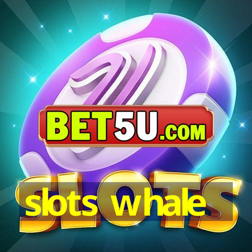 slots whale