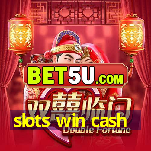 slots win cash