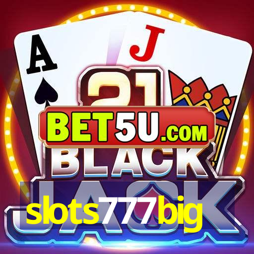 slots777big