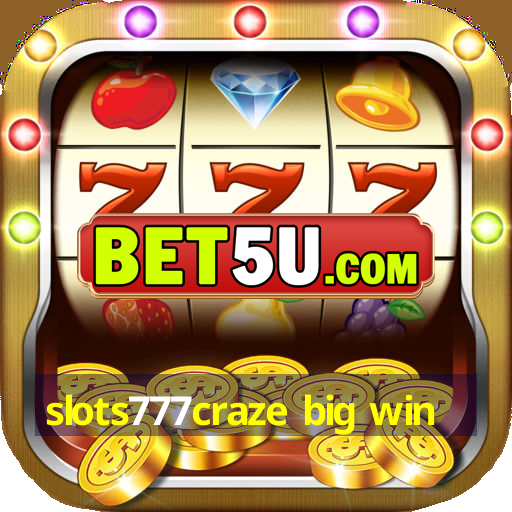 slots777craze big win