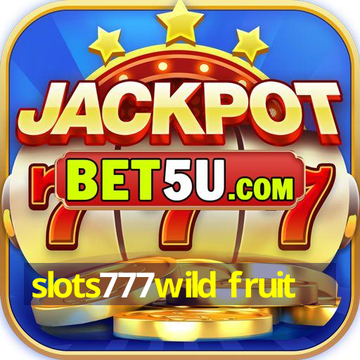 slots777wild fruit