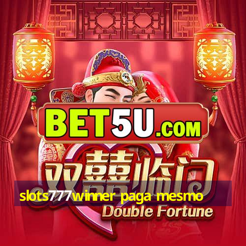 slots777winner paga mesmo