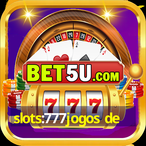 slots:777jogos de