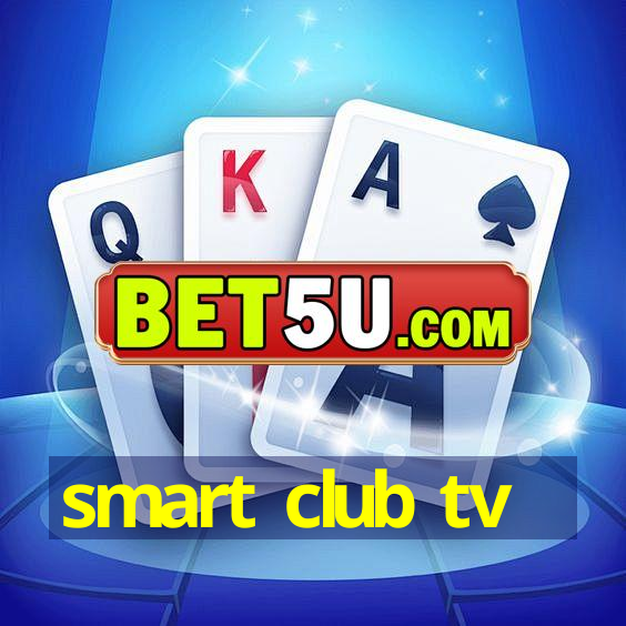 smart club tv