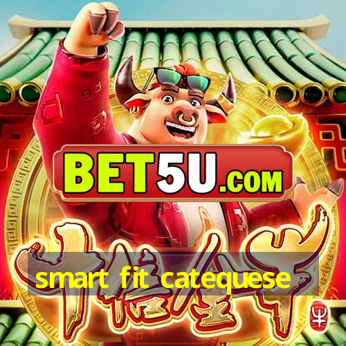 smart fit catequese