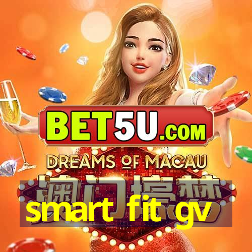 smart fit gv