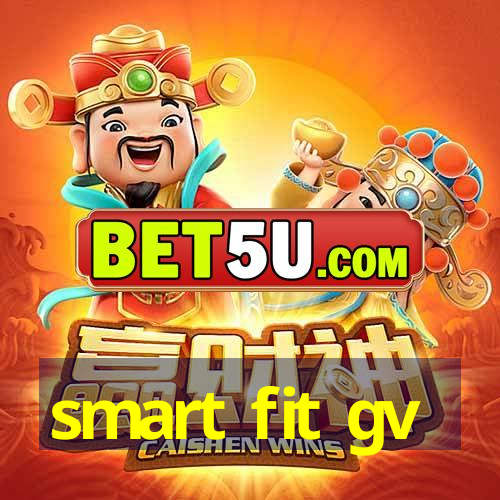 smart fit gv