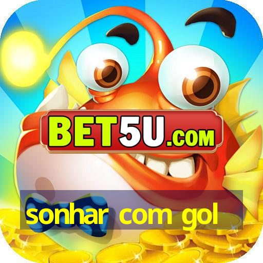 sonhar com gol