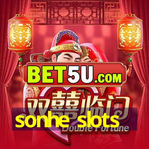 sonhe slots