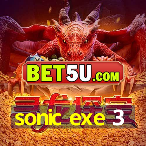 sonic exe 3