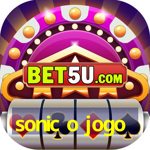 sonic o jogo