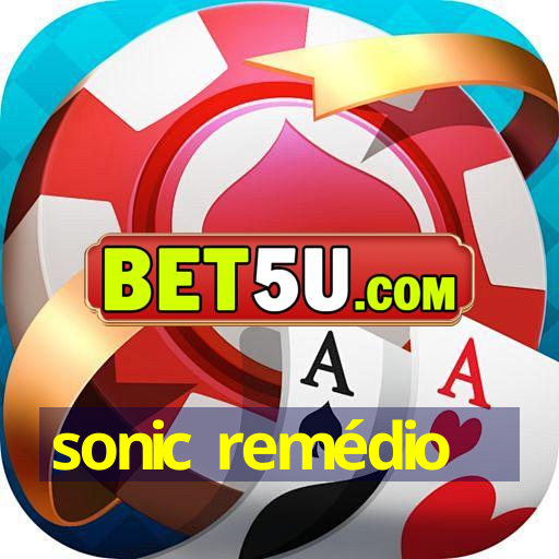 sonic remédio