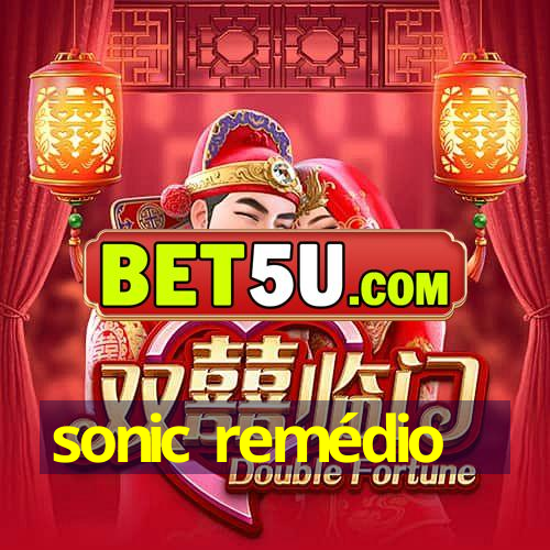 sonic remédio