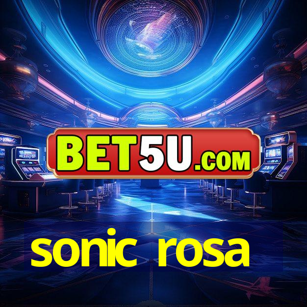 sonic rosa