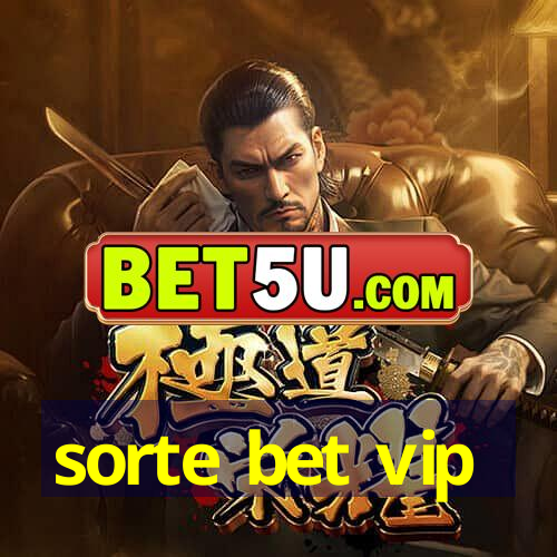 sorte bet vip