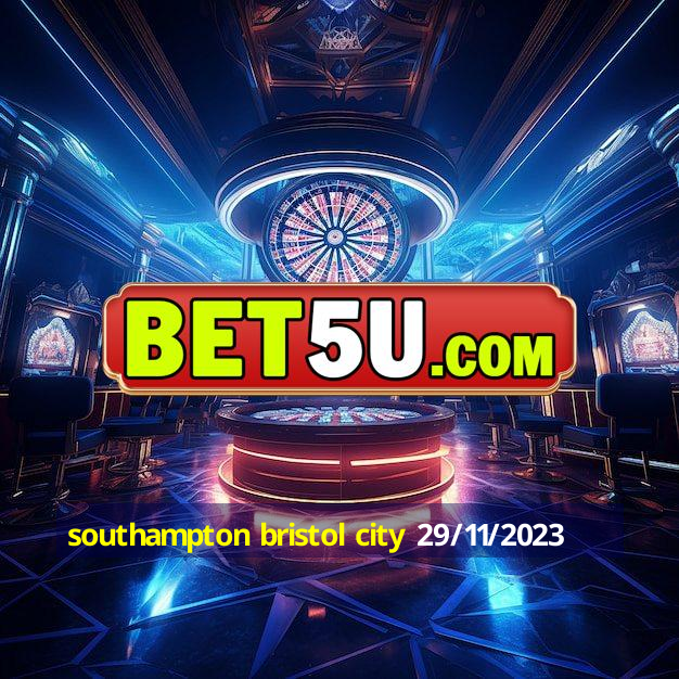 southampton bristol city 29/11/2023